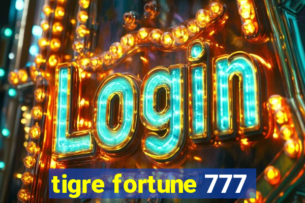 tigre fortune 777